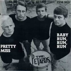 The Petards : Baby Run, Run, Run - Pretty Miss
